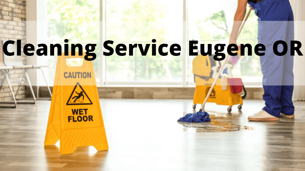 Cleaning Service Eugene OR PDX Cleaning
