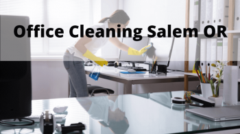 Office Cleaning Salem Or