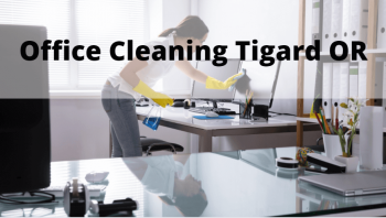 Office Cleaning Tigard Or